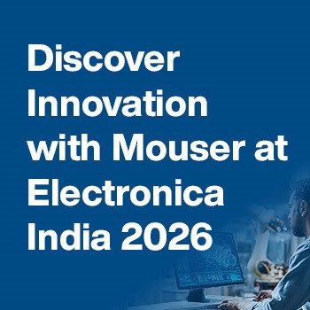 Shaping the Future of Electronics: Mouser at Electronica India 2026